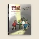 Çocuklar İş Başında ''Yamaçtaki Mağara'' Çocuk Öyküleri
