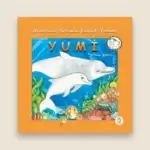 Annesini Arayan Küçük Yunus Yumi Resimli Hikâye Kitabı