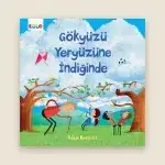Gökyüzü Yeryüzüne İndiğinde Resimli Hikâye Kitabı