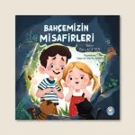 Bahçemizin Misafirleri Resimli Öykü Kitabı